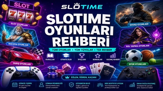 Slotime Oyunları Kategorileri Rehberi