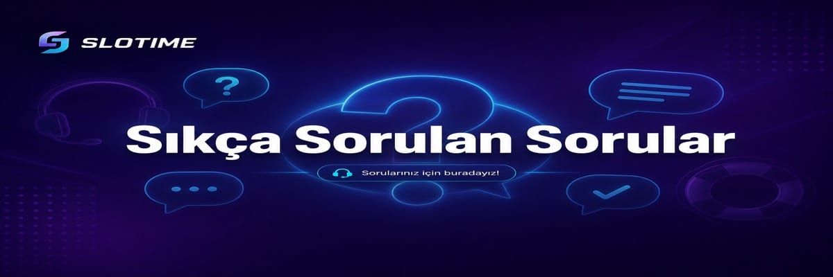 Slotime Sık Sorulan Sorular